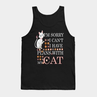 i am sorry i cant i have my plans with my cat Tank Top